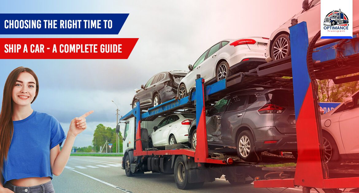 Choosing the Right Time to Ship a Car – A Complete Guide