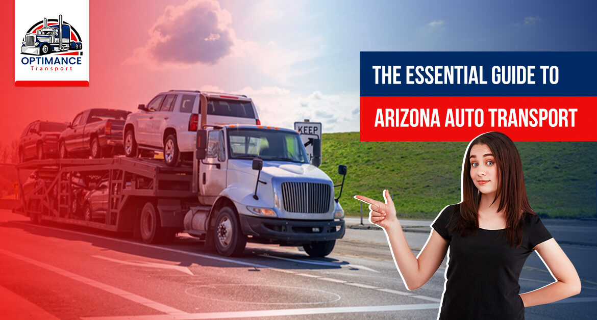 The Essential Guide to Arizona Auto Transport