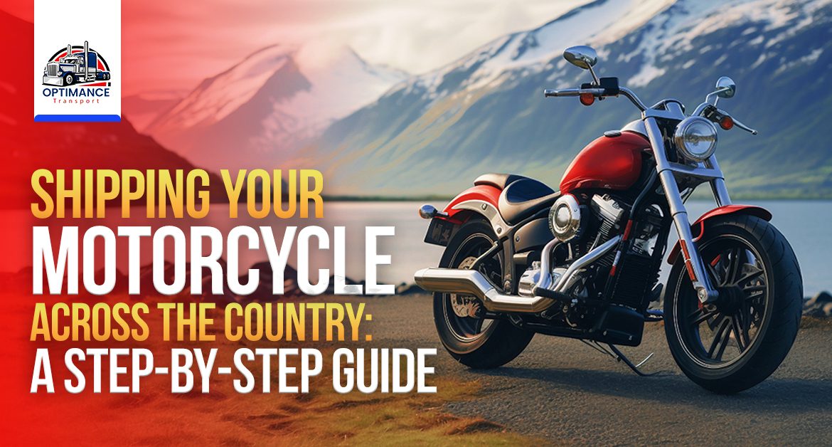 Shipping Your Motorcycle Across the Country: A Step-by-Step Guide